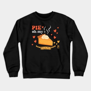 Pie, oh my! - Thanksgiving Oh My Pumpkin Pie with Pumpkin Spice Sprinkles - The best in the world pumpkin pie Crewneck Sweatshirt